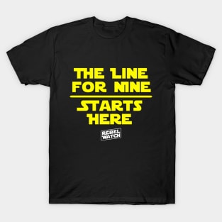 Line For Nine Starts Here T-Shirt